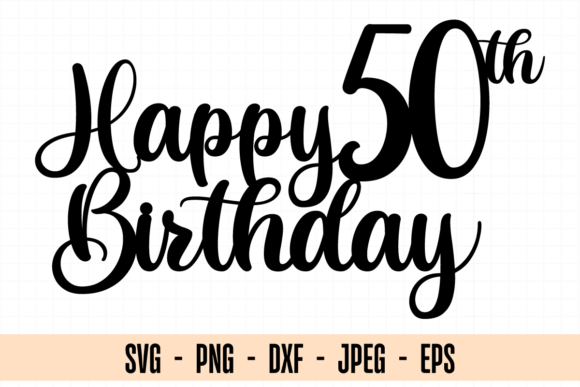 Unlocking Creativity: The Ultimate Guide to Using Fifty Birthday SVG Files for Your 50th Celebration
